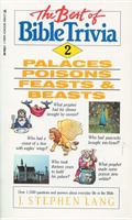 Best of Bible Trivia II: Palaces, Poisons, Feasts and Beasts 0842304657 Book Cover