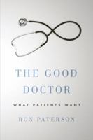 The Good Doctor: What Patients Want 1869405927 Book Cover