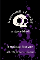 Le oscure memorie di Ortensia Mori: la signora dell'anello B0BBQ173L7 Book Cover