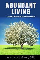 Abundant Living: Your Path to Financial Peace and Freedom 0692964134 Book Cover
