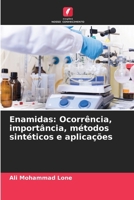 Enamidas: Ocorrência, importância, métodos sintéticos e aplicações (Portuguese Edition) 6206755495 Book Cover