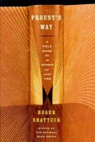 Proust's Way: A Field Guide to In Search of Lost Time