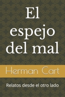 El espejo del mal: Relatos desde el otro lado (Spanish Edition) 1691467243 Book Cover