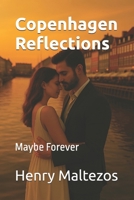 Copenhagen Reflections: Maybe Forever (The Riviera Cycle) B0G6XPX1X7 Book Cover