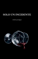 Solo un incidente: Thriller psicologico (Italian Edition) B0GXF3W7TJ Book Cover