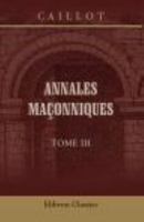 Annales maçonniques: Tome 3 0543843637 Book Cover