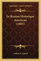 Le Roman Historique American (1905) 1120420741 Book Cover
