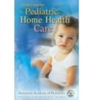 Guidelines for Pediatric Home Health Care 1581100736 Book Cover