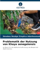 Problematik der Nutzung von Khaya senegalensis (German Edition) 6630143299 Book Cover