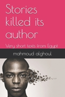 Stories killed its author: Very short texts from Egypt B08RLNHHQ6 Book Cover