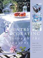 Country Decorating Through the Seasons 081604015X Book Cover
