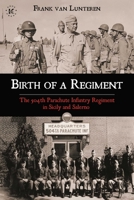 Birth of a Regiment: The 504th Parachute Infantry Regiment in Sicily and Salerno 163758380X Book Cover