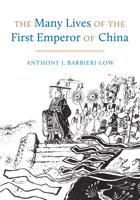 The Many Lives of the First Emperor of China 0295750227 Book Cover