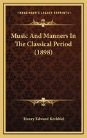 Music and manners in the classical period: Essays 1022107763 Book Cover