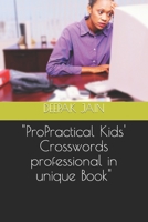 "ProPractical Kids' Crosswords professional in unique Book" B0CD164SS1 Book Cover