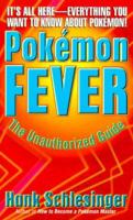 Pokemon Fever: The Unauthorized Guide 0312975309 Book Cover