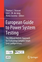 European Guide to Power System Testing: The ERIGrid Holistic Approach for Evaluating Complex Smart Grid Configurations (Springerbriefs in Energy) 3030422739 Book Cover