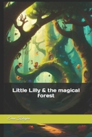 Little Lilly & the magical forest B0C9K6GTZK Book Cover