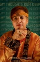 MY THOUGHTS RUN DEEP: A Compilation of Poems & Internal Conversations 1105798674 Book Cover