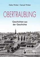 Obertraubling - Geschichten aus der Geschichte 3990821334 Book Cover