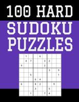 100 Hard Sudoku Puzzles: Hours of Fun For All Ages, 126 Pages, Soft Matte Cover, 8.5 x 11 1080548637 Book Cover