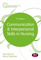Communication and Interpersonal Skills in Nursing 1526400995 Book Cover