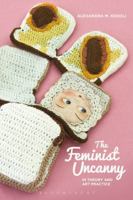 The Feminist Uncanny in Theory and Art Practice 135006078X Book Cover