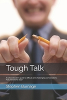Tough Talk: A school leader's guide to difficult and challenging conversations (Building Excellence in International Schools: A Leadership and Development Series) B0CVTSKV6Q Book Cover