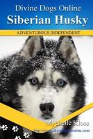 Siberian Huskies: Divine Dogs Online 1484901932 Book Cover