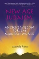 New Age Judaism: Ancient Wisdom for the Modern World 1558747893 Book Cover
