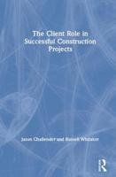 The Client Role in Successful Construction Projects 1138058203 Book Cover