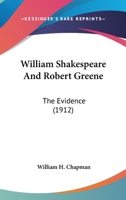 William Shakespeare & Robert Greene: The Evidence (Studies in Shakespeare, No. 24) 1165775018 Book Cover