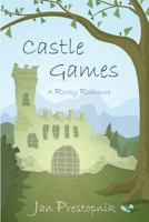 Castle Games: A Rocky Romance 1533615055 Book Cover