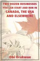 Two Dozen Businesses Yon Can Start and Run in Canada, the USA and Elswhere 0978270304 Book Cover