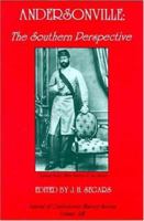 Andersonville: The Southern Perspective (Journal of Confederate History Series, V. 13) 1565549368 Book Cover
