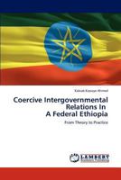 Coercive Intergovernmental Relations In A Federal Ethiopia 3846509477 Book Cover