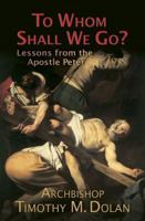 To Whom Shall We Go? 1592760503 Book Cover