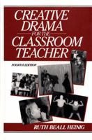 Creative Drama for the Classroom Teacher (4th Edition) 0131896636 Book Cover