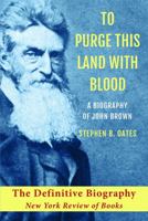 To Purge This Land with Blood: A Biography of John Brown 0870234587 Book Cover