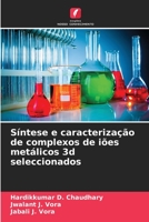 Síntese e caracterização de complexos de iões metálicos 3d seleccionados 6206051331 Book Cover