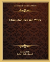 Fitness for Play and Work 0766177556 Book Cover