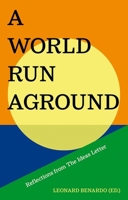World Run Aground : Reflections from the Ideas Letter 1805266829 Book Cover