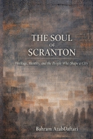 The Soul of Scranton: Heritage, Identity, and the People Who Shape a City B0H5TFNP39 Book Cover