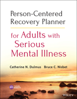 Person-Centered Recovery Planner for Adults with Serious Mental Illness 1118464354 Book Cover