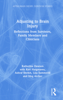 Adjusting to Brain Injury: Reflections from Survivors, Family Members and Clinicians 0367629305 Book Cover