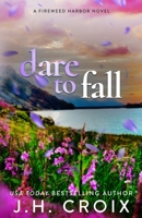 Dare To Fall 1954034547 Book Cover