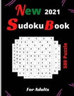 New 2021 Sudoku Book For Adults: 500 New Easy, Medium & Hard Sudoku Book for Adults. Perfect Gift for your Son, Students, Mom, Dad, Senior, Friends, and Family B08T6242FP Book Cover