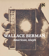 Wallace Berman: American Aleph 1880086212 Book Cover