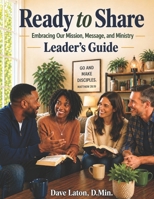 Ready to Share Leader's Guide: Embracing Our Mission, Message, and Ministry B0HB6FNF2H Book Cover