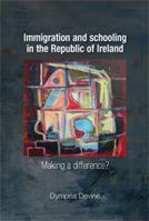 Immigration and Schooling in the Republic of Ireland: Making a difference? 0719081025 Book Cover